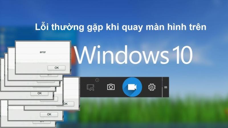 Các lỗi thường gặp khi quay màn hình