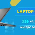 Ưu nhược điểm của laptop dell